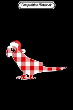 Composition Notebook: Christmas Buffalo Plaid Pajamas Parrot Xmas Holiday  Journal/Notebook Blank Lined Ruled 6x9 100 Pages