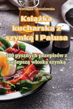 Paperback Książka kucharska z szynką I Palusa [Polish] Book
