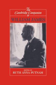 The Cambridge Companion To William James (Cambridge Companions to Philosophy) - Book  of the Cambridge Companions to Philosophy