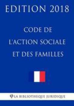 Paperback Code de l'action sociale et des familles: Edition 2018 [French] Book