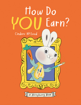 Hardcover How Do You Earn? a Moneybunny Book