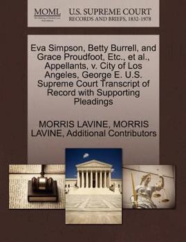 Paperback Eva Simpson, Betty Burrell, and Grace Proudfoot, Etc., et al., Appellants, V. City of Los Angeles, George E. U.S. Supreme Court Transcript of Record w Book