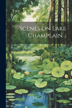 Paperback Scenes on Lake Champlain .. Book