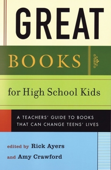 Paperback Great Books for High School Kids: A Teachers' Guide to Books That Can Change Teens' Lives Book