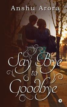 Paperback Say Bye to Goodbye Book