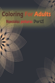 Paperback Coloring for adult: Mandalas pictures (part2) Book
