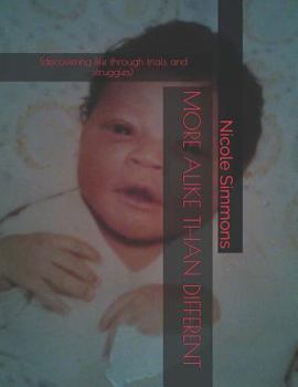 Paperback More Alike Than Different: (discovering life through trials and struggles) Book