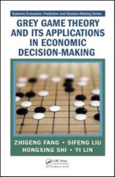 Hardcover Grey Game Theory and Its Applications in Economic Decision-Making Book