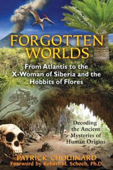 Paperback Forgotten Worlds: From Atlantis to the X-Woman of Siberia and the Hobbits of Flores Book