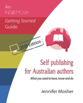 Paperback Self publishing for Australian authors: What you need to have, know and do Book