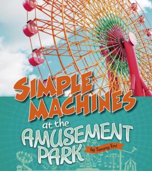 Hardcover Simple Machines at the Amusement Park Book