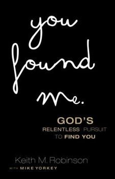 Paperback You Found Me: God's Relentless Pursuit to Find You Book