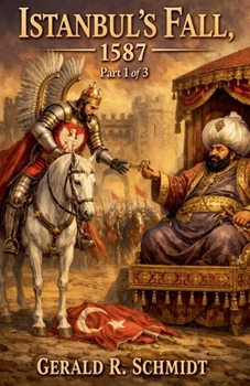 Istanbul's Fall, 1587 (Reclaiming Constantinople)
