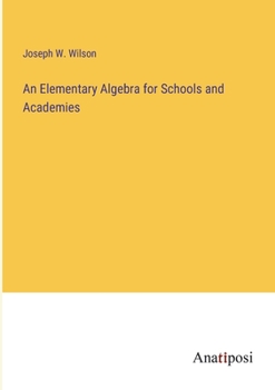 Paperback An Elementary Algebra for Schools and Academies Book