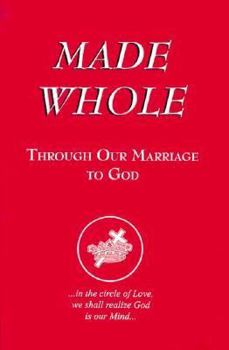 Hardcover Made Whole Through Our Marriage to God Book