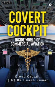 Hardcover Covert Cockpit: Inside World of Commercial Aviation Book
