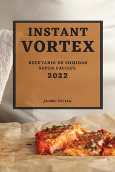 Paperback Instant Vortex 2022: Recetario de Comidas Super Faciles [Spanish] Book