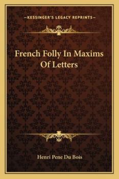 Paperback French Folly In Maxims Of Letters Book