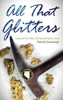 Hardcover All That Glitters: Lessons from My Life Searching for Gold Book