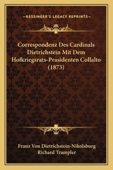 Paperback Correspondenz Des Cardinals Dietrichstein Mit Dem Hofkriegsrats-Prasidenten Collalto (1873) [German] Book