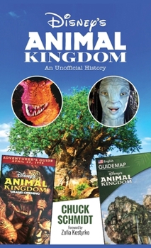 Hardcover Disney's Animal Kingdom: An Unofficial History Book