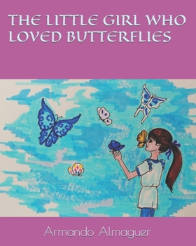 Paperback The Little Girl Who Loved Butterflies Book