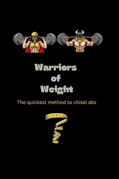 Paperback Warriors of Weight: The quickest method to chisel abs Book