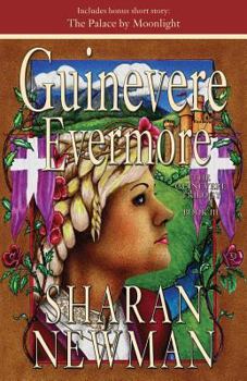 Guinevere Evermore (Guinevere, #3) - Book #3 of the Guinevere