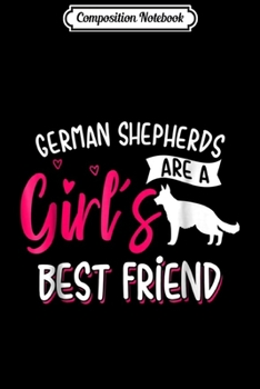 Composition Notebook: German Shepherds are A Girl's Best Friend For Women Journal/Notebook Blank Lined Ruled 6x9 100 Pages