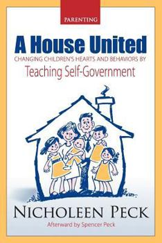 Paperback A House United: Changing Children's Hearts and Behaviors by Teaching Self Government Book