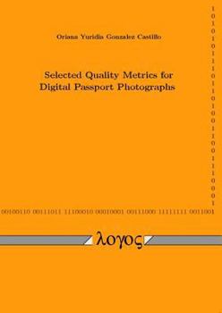 Paperback Selected Quality Metrics for Digital Passport Photographs Book