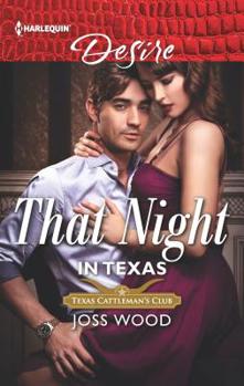 That Night in Texas - Book #3 of the Texas Cattleman’s Club: Houston