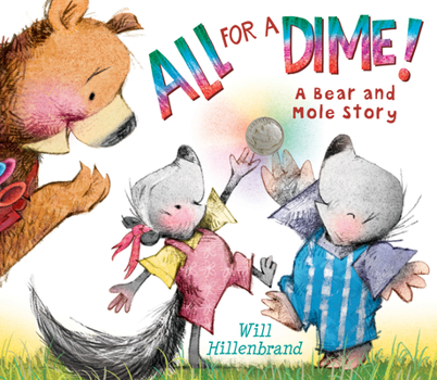 Hardcover All for a Dime!: A Bear and Mole Story Book