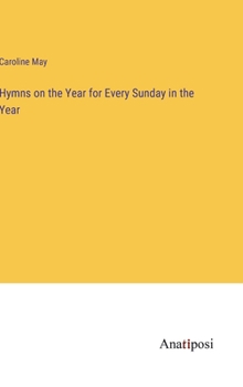 Hardcover Hymns on the Year for Every Sunday in the Year Book