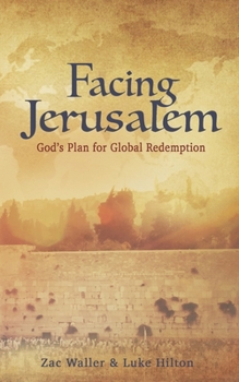 Paperback Facing Jerusalem: God's Plan for Global Redemption Book