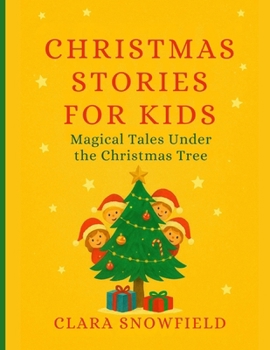 Paperback Christmas Stories For Kids: Magical Tales Under the Christmas Tree Book