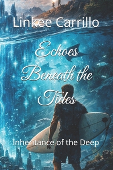 Paperback Echoes Beneath the Tides: Inheritance of the Deep Book
