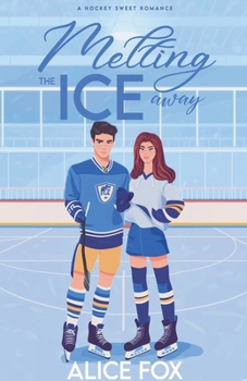 Paperback Melting The Ice Away: A Hockey Sweet Romance Book