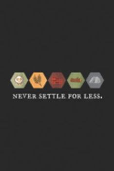 Never Settle for Less.: Never Settle for Less Board Game Nigh Journal/Notebook Blank Lined Ruled 6x9 100 Pages