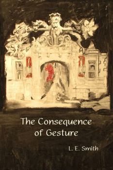 Paperback The Consequence of Gesture Book