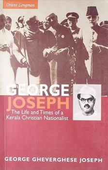 Paperback George Joseph: The Life and Times of a Kerala Christian Nationalist Book