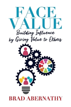 Paperback Face Value: Building Influence by Giving Value to Others Book