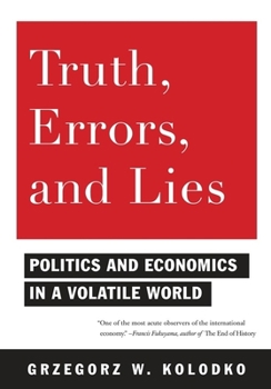 Hardcover Truth, Errors, and Lies: Politics and Economics in a Volatile World Book