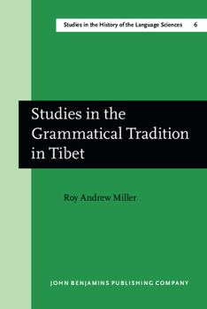 The Studies in the Grammatical Tradition in Tibet - Book #6 of the Studies in the History of the Language Sciences