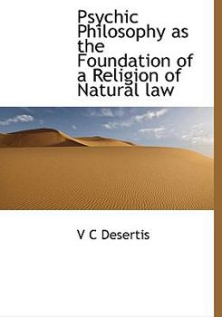 Paperback Psychic Philosophy as the Foundation of a Religion of Natural Law [Large Print] Book