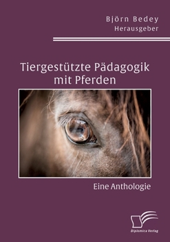 Paperback Tiergestützte Pädagogik mit Pferden. Eine Anthologie [German] Book