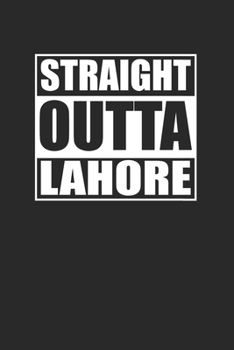 Straight Outta Lahore 120 Page Notebook Lined Journal for Lahore Pride Pakistan