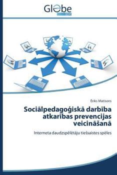 Paperback Sociālpedagoģiskā darbība atkarības prevencijas veicināsanā [Latvian] Book