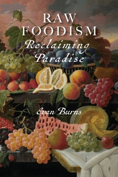 Paperback Raw Foodism: Reclaiming Paradise Book