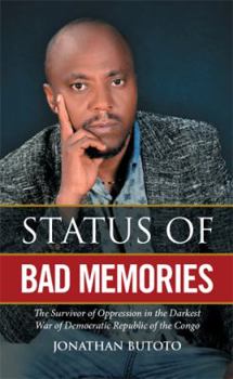 Hardcover Status of Bad Memories: The Survivor of Oppression in the Darkest War of Democratic Republic of the Congo Book